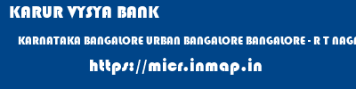 KARUR VYSYA BANK  KARNATAKA BANGALORE URBAN BANGALORE BANGALORE - R T NAGAR  micr code